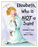 Elizabeth, Who is NOT a Saint Book cover