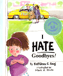 I
 hate Goodbyes. Illustrated by Mark
 A. Hicks